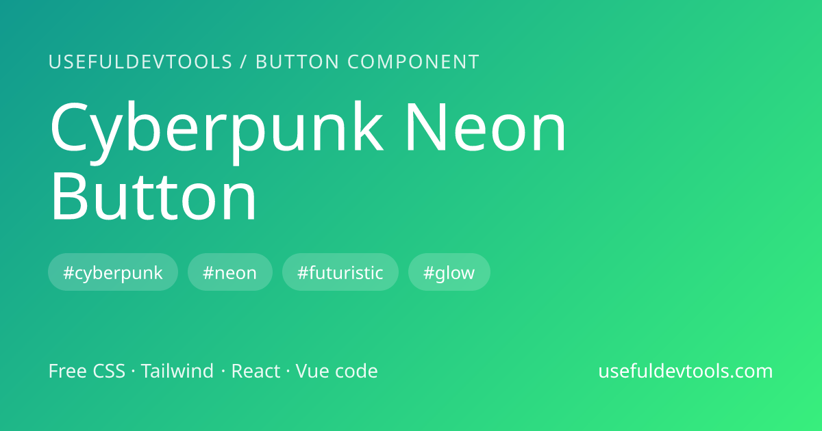 Cyberpunk Neon Button - CSS/Tailwind Button Component
